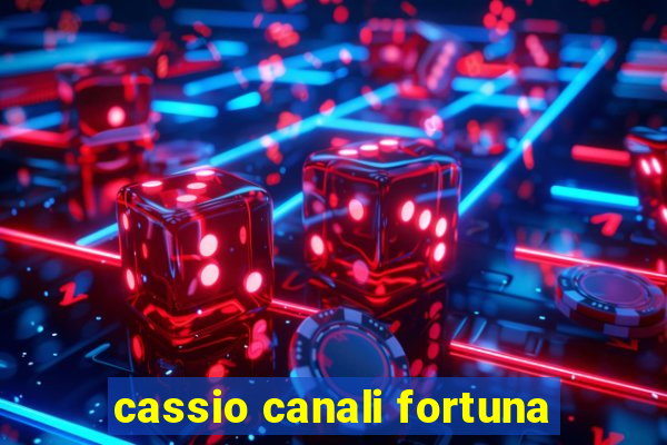 cassio canali fortuna